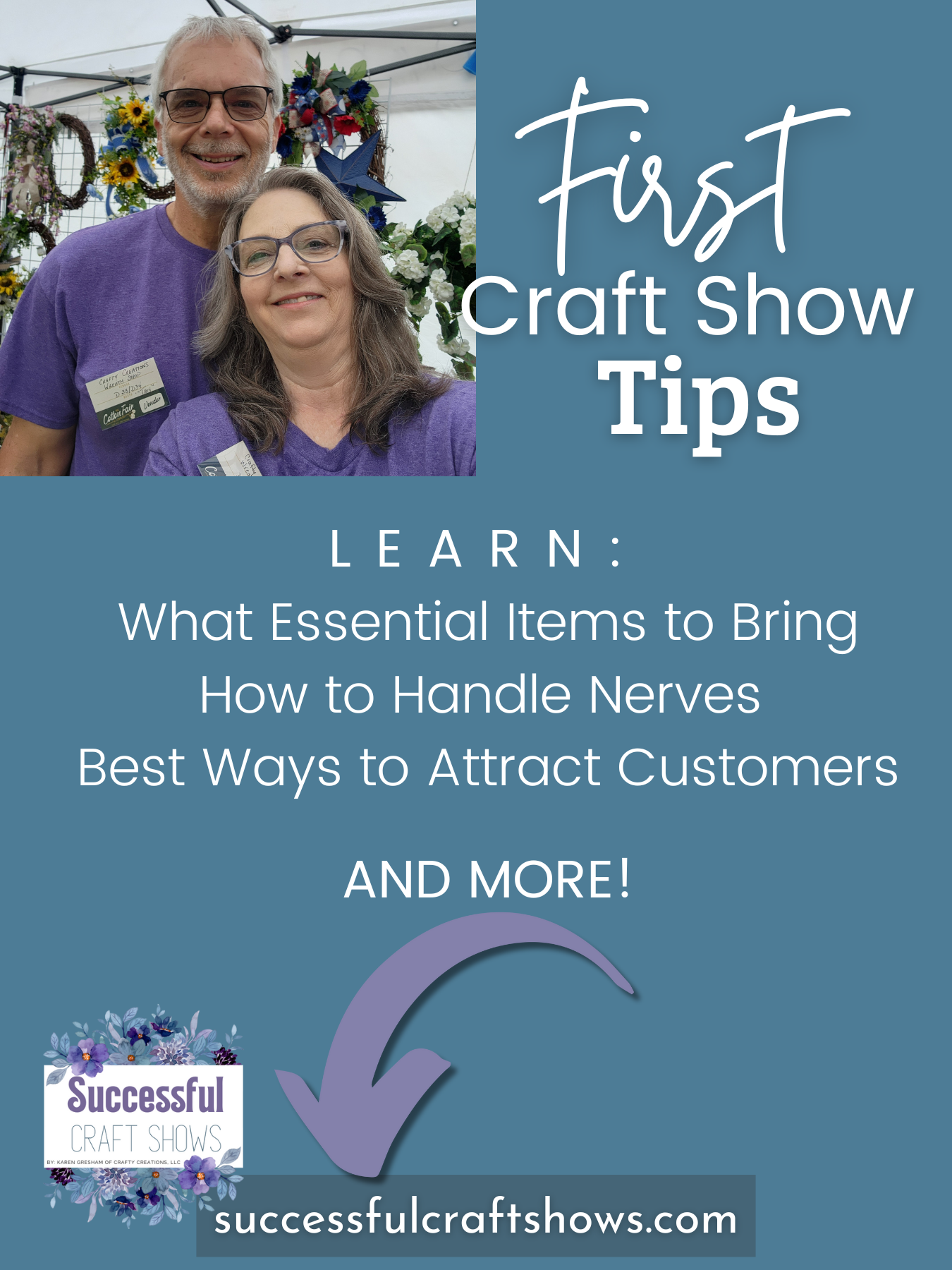 An image with Karen and her husband with the words: First craft show tips. Learn: what essential items to bring, how to handle nerves, and best ways to attract customers.